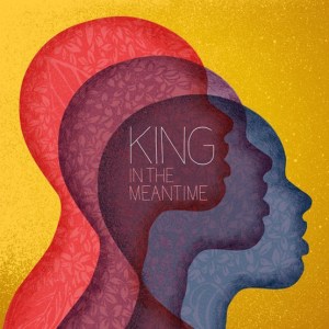 king-in-the-meantime